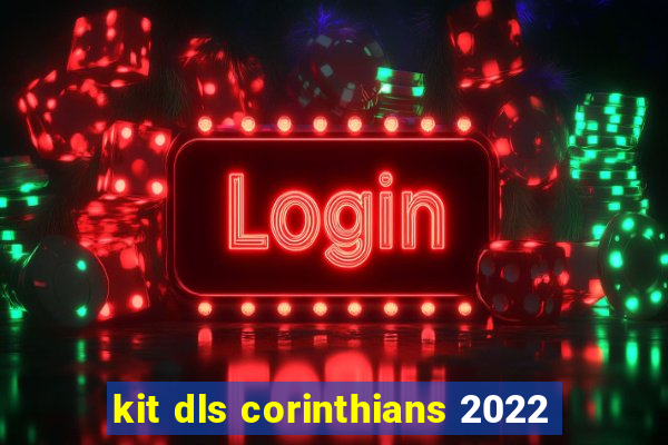 kit dls corinthians 2022